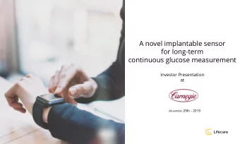 A novel implantable sensor  for long-term  continuous glucose measurement  Investor Presentation