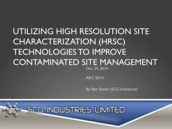 UTILIZING HIGH RESOLUTION SITE  CHARACTERIZATION (HRSC)  TECHNOLOGIES TO IMPROVE  CONTAMINATED SITE