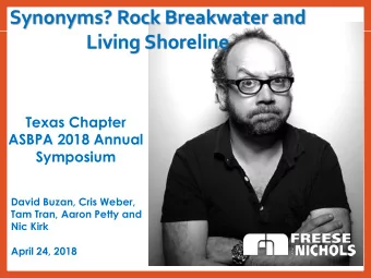Living Shoreline  Texas Chapter  ASBPA 2018 Annual  Symposium  David Buzan, Cris Weber,  Tam Tran,