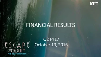 FIN  INANCIAL RESULTS  Q2 FY17  October 19, 2016  Environment    Geo-political uncertainty
