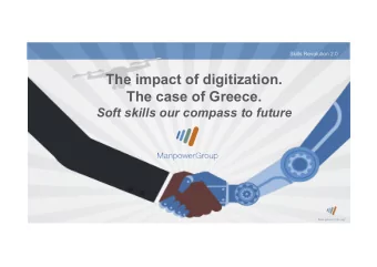 The impact of digitization.  The case of Greece.  Soft skills our compass to future  Skills