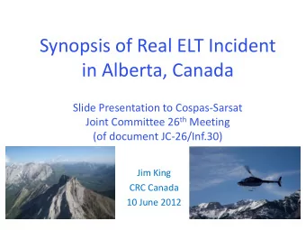 in Alberta, Canada  Slide Presentation to Cospas-Sarsat Joint Committee 26 th Meeting  (of document