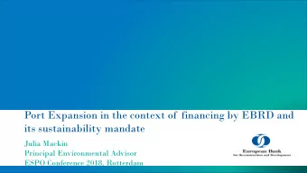 Port Expansion in the context of financing by EBRD and  its sustainability mandate  Julia Mackin