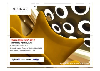 Interim Results Q1-2012  Wednesday, April 25, 2012  Kurt Ritter, President &amp; CEO  Puneet