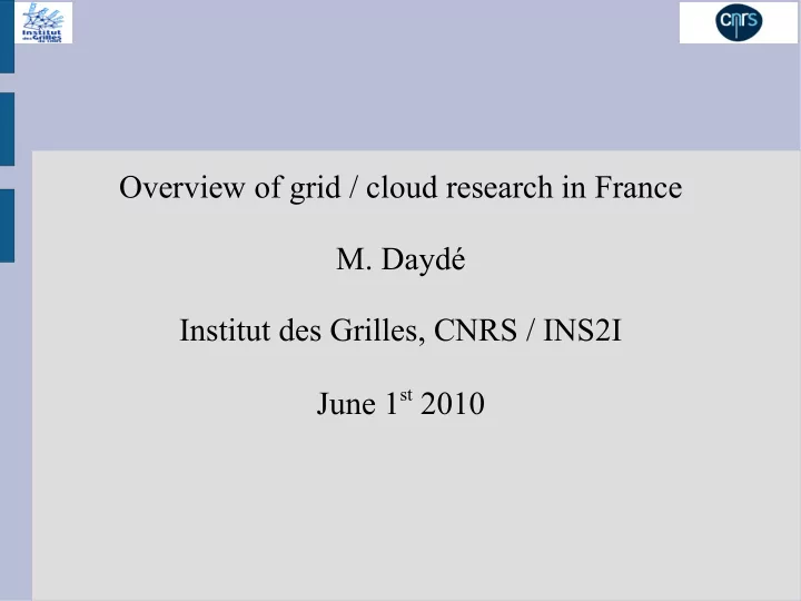 overview of grid cloud research in france m dayd institut