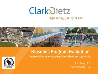 Biosolids Program Evaluation  Walworth County Metropolitan (WalCoMet) Sewerage District  Tom Foley,