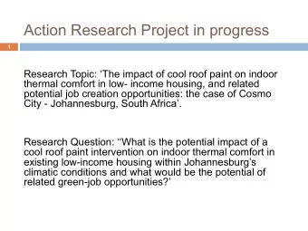 Action Research Project in progress  1  Research Topic: The impact of cool roof paint on indoor