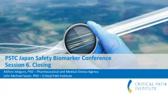 PSTC Japan Safety Biomarker Conference  Session 6. Closing  Akihiro Ishiguro, PhD