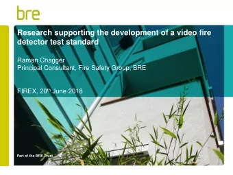 detector test standard  Raman Chagger  Principal Consultant, Fire Safety Group, BRE FIREX, 20 th