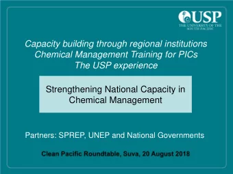 Capacity building through regional institutions  Chemical Management Training for PICs The USP