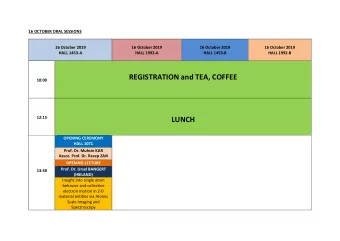 REGISTRATION and TEA, COFFEE  10:00  12:15  LUNCH  OPENING CEREMONY  HALL 1071  Prof. Dr. Muhsin