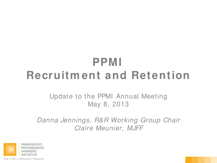 ppmi recruitm ent and retention