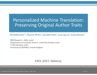 Personalized Machine Translation:  Preserving Original Author Traits Ella Rabinovich 1,2 , Shachar