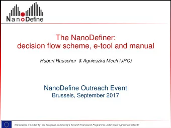 The NanoDefiner:  decision flow scheme, e-tool and manual  Hubert Rauscher  &amp; Agnieszka Mech