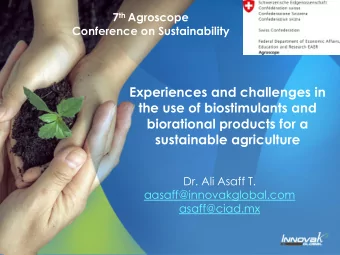 Experiences and challenges in  the use of biostimulants and  biorational products for a