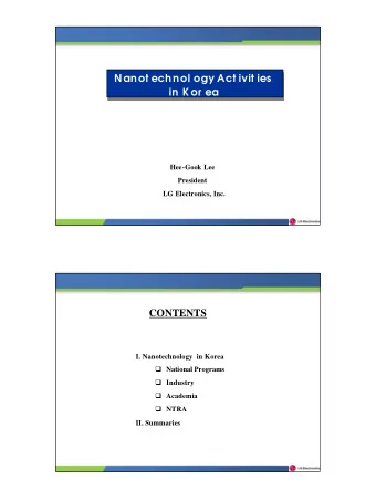 Nanot echnol ogy Act ivit ies  Nanot echnol ogy Act ivit ies  in K or ea  in K or ea  Hee-Gook Lee