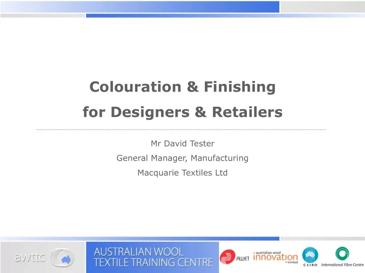 colouration finishing for designers retailers