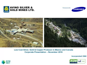 Low Cost Silver, Gold &amp; Copper Producer in Mexico and Canada  Corporate Presentation