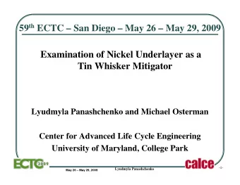 59 th ECTC  San Diego  May 26  May 29, 2009  Examination of Nickel Underlayer as a  Tin