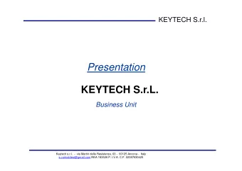 Presentation  KEYTECH S.r.L.  KEYTECH S.r.L.  Business Unit  Keytech s.r.l.  - via Martiri della
