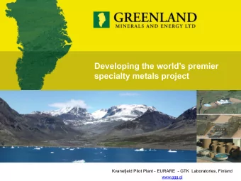 Developing the worlds premier  specialty metals project  Kvanefjeld Pilot Plant - EURARE  - GTK