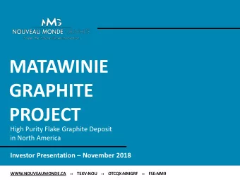 GRAPHITE  PROJECT  High Purity Flake Graphite Deposit  in North America Investor Presentation
