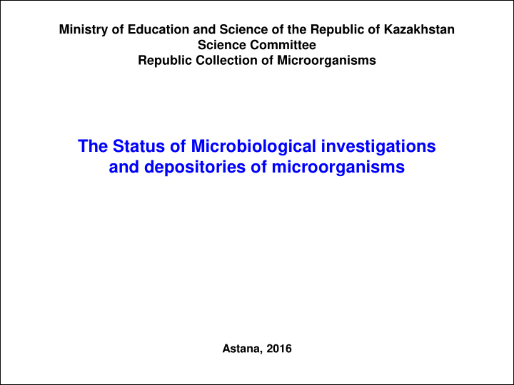 the status of microbiological investigations