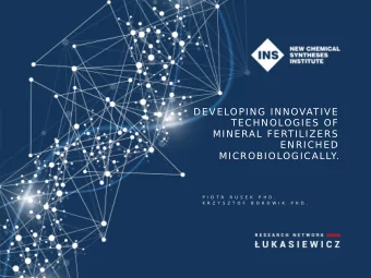 DEVELOPING INNOVATIVE  TECHNOLOGIES OF  MINERAL FERTILIZERS  ENRICHED  MICROBIOLOGICALLY.  P I O T
