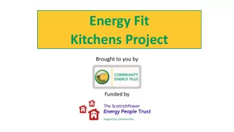 Energy Fit  Kitchens Project  Brought to you by  Funded by  Energy Fit  Kitchens Project  The