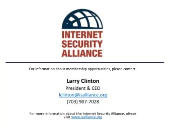 Larry Clinton  President &amp; CEO  lclinton@isalliance.org  (703) 907-7028  For more information