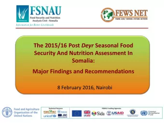 The 2015/16 Post Deyr Seasonal Food  Security And Nutrition Assessment In  Somalia:  Major Findings