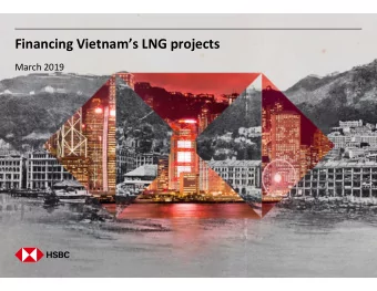 Financing Vietnams LNG projects  March 2019  Agenda  Overview of South East Asia gas markets