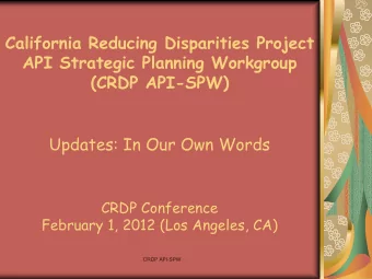 (CRDP API-SPW)  Updates: In Our Own Words  CRDP Conference  February 1, 2012 (Los Angeles, CA)