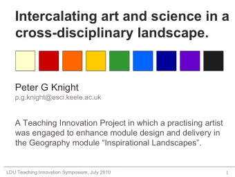 Intercalating art and science in a  cross-disciplinary landscape.  Peter G Knight