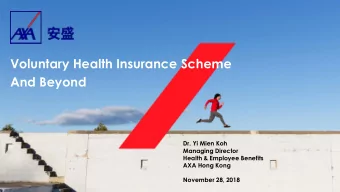 And Beyond  Dr. Yi Mien Koh  Managing Director  Health &amp; Employee Benefits  AXA Hong Kong