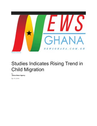 Studies Indicates Rising Trend in  Child Migration  By Ghana News Agency  -  Apr 14, 2019