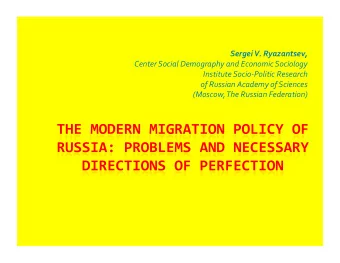 Sergei  V.  Ryazantsev,     Center  Social  Demography  and  Economic