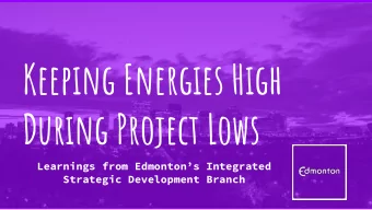 Keeping Energies High  During Project Lows  Learnings from Edmontons Integrated  Strategic