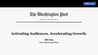 Activating Audiences. Accelerating Growth.  Miki King  Chief Marketing Officer ... I dont