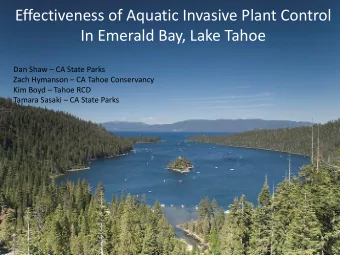 Effectiveness of Aquatic Invasive Plant Control  In Emerald Bay, Lake Tahoe Dan Shaw  CA State