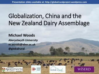 Glo  lobalization, China and th  the  New Zea  ealand Dair  iry Assemblage  Michael Woods