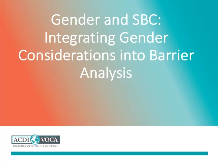 ge gender r and sb sbc in integr egratin ing g g gen