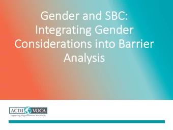 Ge  Gender  r and SB  SBC:  In  Integr  egratin  ing G  g Gen  ender  er  Con  Consi  siderati