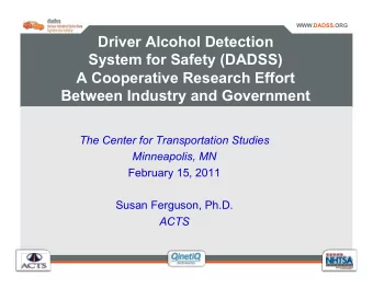 Driver Alcohol Detection  System for Safety (DADSS)  A Cooperative Research Effort  Between