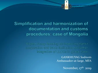 November, 17 th 2019  Content 1. Current economic and trade situation 2. Trade costs 3. TFA