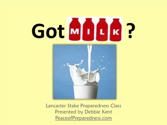 Got          ?  Lancaster Stake Preparedness Class  Presented by Debbie Kent