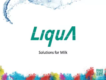 So  Solut  lutio  ions for  r Mil  ilk  1  Who we are...  LiquA is an industrial packaging and
