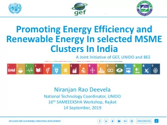 Promoting Energy Efficiency and  Renewable Energy In selected MSME  Clusters In India  A Joint