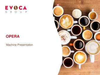 OPERA  Machine Presentation  HIGHLIGHTS  In the current economic climate operators need a cost