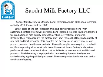 Saodat Milk Factory LLC  Saodat Milk Factory was founded and  commissioned in 2007 at a processing